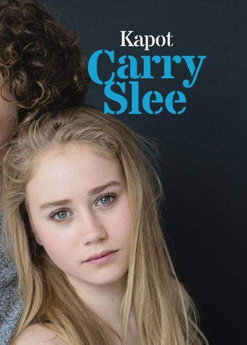 Kapot 9789048836024 Carry Slee, Boeken, Kinderboeken | Jeugd | 13 jaar en ouder, Zo goed als nieuw, Verzenden