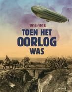 Boek: Toen het oorlog was, 1914-1918 - (als nieuw), Boeken, Verzenden, Zo goed als nieuw