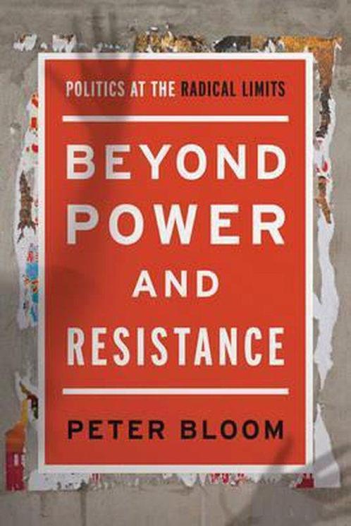 Beyond Power and Resistance 9781783487547 Peter Bloom, Boeken, Overige Boeken, Zo goed als nieuw, Verzenden
