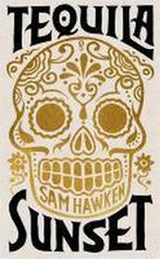 Tequila Sunset 9781846688539 Sam Hawken, Verzenden, Gelezen, Sam Hawken