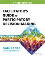 Facilitators Guide To Participatory Deci 9781118404959, Verzenden, Gelezen, Sam Kaner