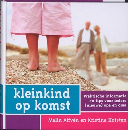 Kleinkind op komst | 9789061128274 | M. Alfvén ; K. Hofsten, Boeken, Zwangerschap en Opvoeding, Zo goed als nieuw