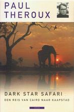 Dark Star Safari 9789045010564 Paul Theroux, Boeken, Reisverhalen, Gelezen, Paul Theroux, P. Theroux, Verzenden