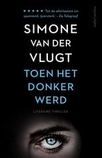 Toen het donker werd 9789026339943 Simone van der Vlugt, Boeken, Verzenden, Gelezen, Simone van der Vlugt