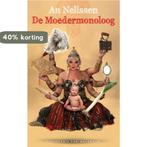 De moedermonoloog 9789461311122 An Nelissen, Verzenden, Zo goed als nieuw, An Nelissen