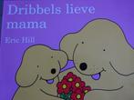 Eric Hill Dribbels lieve mama 9789000382491 Eric Hill, Verzenden, Gelezen, Eric Hill