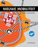 9789059729674 Nieuwe mobiliteit Arie Bleijenberg, Verzenden, Nieuw, Arie Bleijenberg