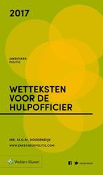 Zakboek Wetteksten voor de hulpofficier 2017 9789013137088, Verzenden, Gelezen, M.G.M. Hoekendijk