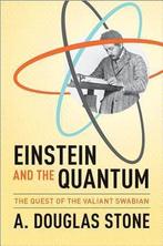 Einstein & The Quantum 9780691139685 A. Douglas Stone, Verzenden, Zo goed als nieuw, A. Douglas Stone