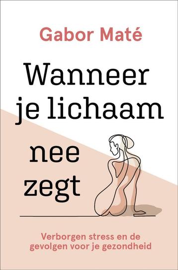 Boek: Wanneer je lichaam nee zegt - (als nieuw) beschikbaar voor biedingen