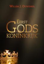 EERST GODS KONINKRIJK 9789063536114 W.J. Ouweneel, Verzenden, Gelezen, W.J. Ouweneel