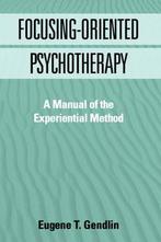 9781572303768 Focusing-Oriented Psychotherapy, Nieuw, Eugene T. Gendlin, Verzenden