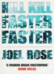 Kill Kill Faster Faster: A Novel (Rebel Inc) By Joel Rose