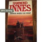 Tussen water en vuur 9789010059222 Hammond Innes, Boeken, Verzenden, Gelezen, Hammond Innes