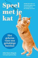 9789043934206 Speel met je kat: het geheim voor een geluk..., Verzenden, Nieuw, Mikel Maria Delgado