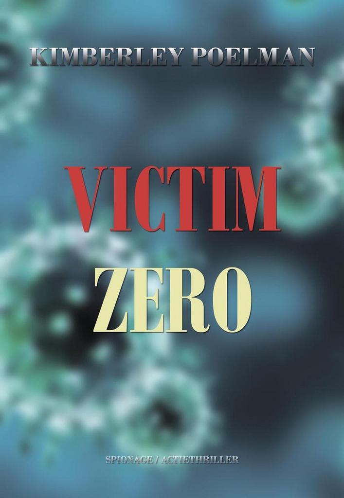 Victim Zero 9789490385125 Kimberley Poelman, Boeken, Romans, Gelezen, Verzenden