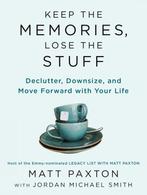 9780593418970 Keep the Memories, Lose the Stuff, Verzenden, Nieuw, Matt Paxton