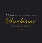 Snobisme voor beginners 9789060057605, Gelezen, [{:name=>'Oscar van den Boogaard', :role=>'A01'}], Verzenden