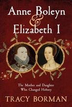9781399705073 Anne Boleyn  Elizabeth I Tracy Borman, Boeken, Verzenden, Nieuw, Tracy Borman
