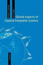 Global Aspects of Classical Integrable Systems. Cushman, H., Larry M. Bates, Richard H. Cushman, Zo goed als nieuw, Verzenden
