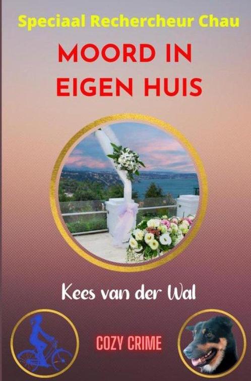MOORD IN EIGEN HUIS 9789464924800 Kees van der Wal, Boeken, Overige Boeken, Zo goed als nieuw, Verzenden