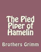 The Pied Piper of Hamelin by The Brothers Grimm (Paperback), Gelezen, Verzenden, The Brothers Grimm