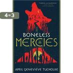 The Boneless Mercies 9780374307066 April Genevieve Tucholke, Boeken, Verzenden, Zo goed als nieuw, April Genevieve Tucholke