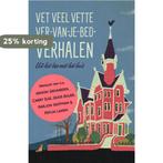 Vet veel vette ver-van-je-bed-verhalen 9789047636663, Verzenden, Zo goed als nieuw