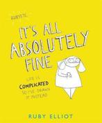 Its All Absolutely Fine 9781409167297 Ruby Elliot, Boeken, Verzenden, Zo goed als nieuw, Ruby Elliot