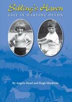 Siblings haven: safe in wartime Devon by Angela Stead, Hugh Macbride, Angela Stead, Gelezen, Verzenden