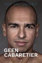 Geen Cabaretier 9789491456695 Bart van Tongerlo, Verzenden, Gelezen, Bart van Tongerlo