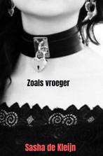 Zoals vroeger 9789464855968 Sasha De Kleijn, Boeken, Verzenden, Zo goed als nieuw, Sasha De Kleijn