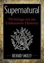 Supernatural: writings on an unknown history by Richard, Richard Smoley, Gelezen, Verzenden