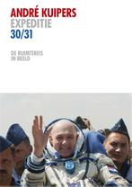Expeditie 30/31 9789048816583 André Kuipers, Boeken, Verzenden, Zo goed als nieuw, André Kuipers