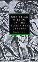 9780521565073 Christian Mission in the Twentieth Century, Timothy Yates, Zo goed als nieuw, Verzenden