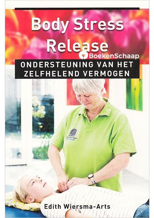 Body Stress Release Edith Wiersma-Arts, Boeken, Esoterie en Spiritualiteit, Verzenden