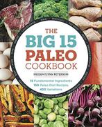 The Big 15 Paleo Cookbook: 15 Fundamental Ingredients, 150, Boeken, Gezondheid, Dieet en Voeding, Zo goed als nieuw, Megan Flynn Peterson