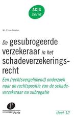 9789462510401 ACIS-serie 12 - De gesubrogeerde verzekeraa..., Verzenden, Zo goed als nieuw, Peter van Zwieten