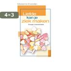 Liefde kan je ziek maken 9789055991471 M. Eversteijn, Boeken, Verzenden, Gelezen, M. Eversteijn