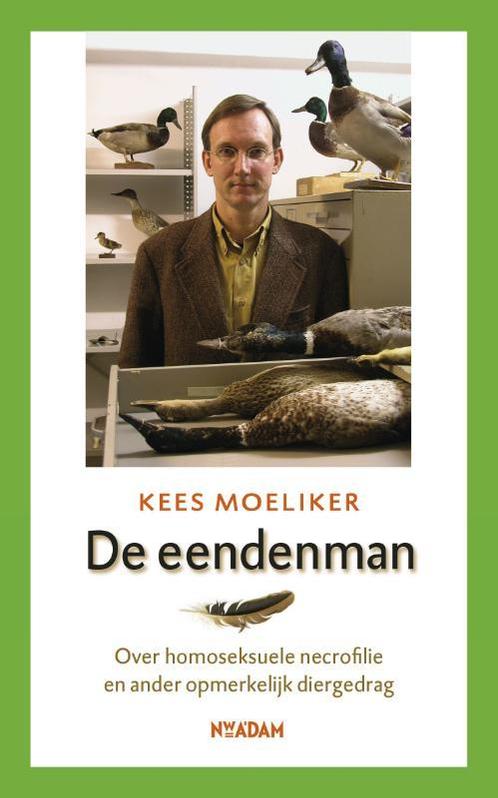 De eendenman 9789046804797 Kees Moeliker, Boeken, Wetenschap, Gelezen, Verzenden