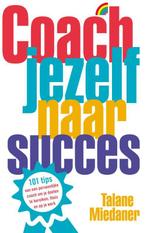 Coach jezelf naar succes 9789041711502 Talane Miedaner, Boeken, Verzenden, Gelezen, Talane Miedaner