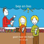 Bep en Bas gaan naar de markt / Bep en Bas / 4 9789491337840, Verzenden, Zo goed als nieuw, Eric van Gils