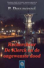 Rechercheur De Klerck en de ongewenste dood / De Klerck / 9, Boeken, Detectives, Verzenden, Zo goed als nieuw, P. Dieudonné