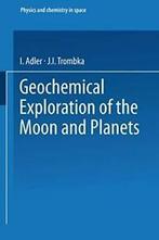 Geochemical Exploration of the Moon and Planets.by Roederer,, Julian Gualterio Roederer, Josef Zahringer, Zo goed als nieuw, Verzenden