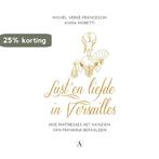 Lust en liefde in Versailles 9789025301491 Anna Moretti, Boeken, Verzenden, Gelezen, Anna Moretti