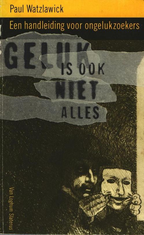 GELUK IS OOK NIET ALLES 9789060018675 P. Watzlawick, Boeken, Studieboeken en Cursussen, Gelezen, Verzenden