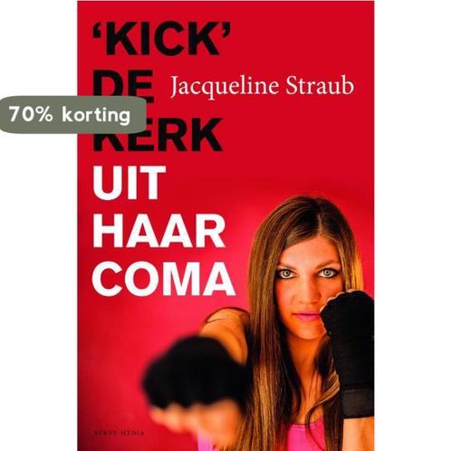 Kick de kerk uit haar coma 9789089723420 Jacqueline Straub, Boeken, Godsdienst en Theologie, Zo goed als nieuw, Verzenden