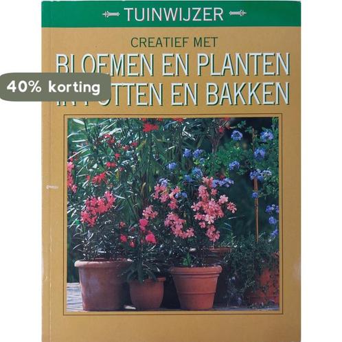 Creatief met bloemen en planten in potten en bakken -, Boeken, Overige Boeken, Gelezen, Verzenden