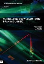 Verbeelding bouwbesluit 2012 brandveiligheid 2016-2017, Verzenden, Zo goed als nieuw, D.M. Hellendoorn