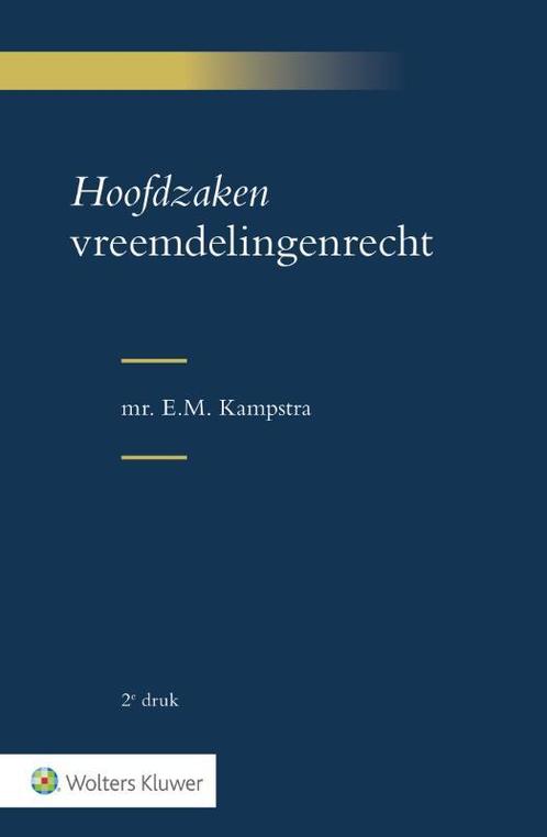 Hoofdzaken vreemdelingenrecht 9789013137699 E.M. Kampstra, Boeken, Wetenschap, Gelezen, Verzenden